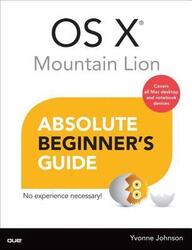 OS X Mountain Lion Absolute Beginner's Guide, Paperback Book, By: Yvonne Johnson