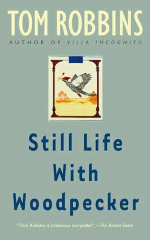 

Still Life With Woodpecker By Robbins Tom - Paperback