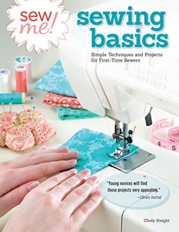 Sew Me! Sewing Basics (Design Originals) , Paperback by Choly Knight