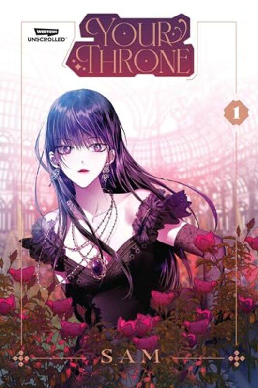 

Your Throne Volume One A Webtoon Unscrolled Graphic Novel,Paperback By SAM