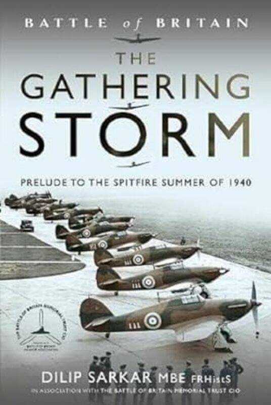 

Battle of Britain The Gathering Storm by Dilip Sarkar-Hardcover