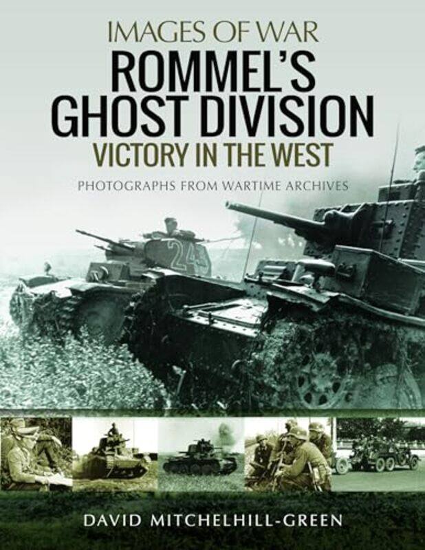 

Rommels Ghost Division Victory In The West by David Mitchelhill-Green-Paperback