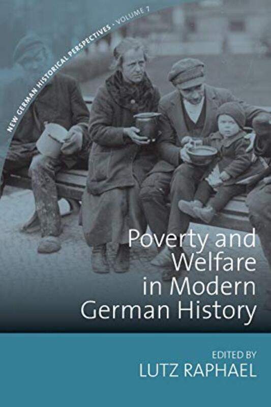 

Poverty and Welfare in Modern German History by Lutz Raphael-Paperback