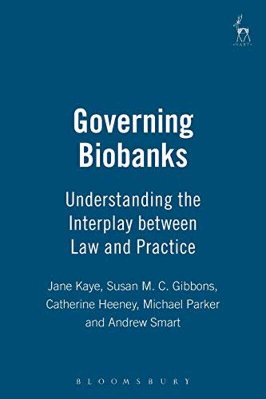 

Governing Biobanks by Jane KayeSusan GibbonsCatherine HeeneyDr Andrew SmartMichael Parker-Paperback