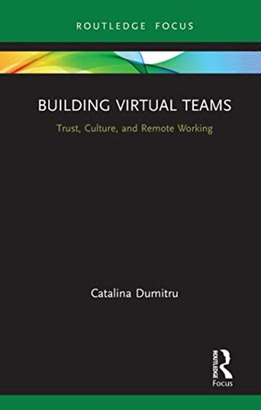 

Building Virtual Teams by Catalina (University of Bremen, Germany) Dumitru-Hardcover