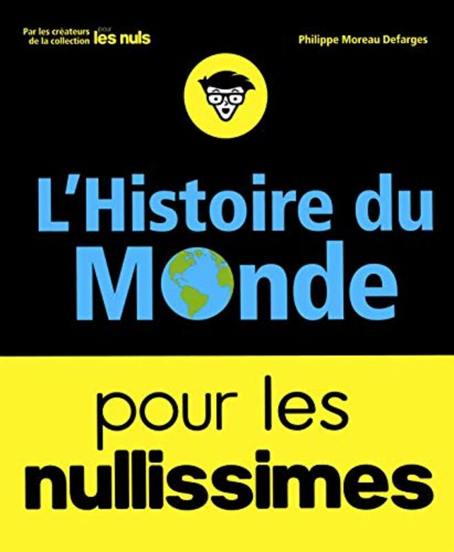 L'HISTOIRE DU MONDE POUR LES NULLISSIMES,Paperback,By:MOREAU DEFARGES P.