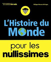 L'HISTOIRE DU MONDE POUR LES NULLISSIMES,Paperback,By:MOREAU DEFARGES P.