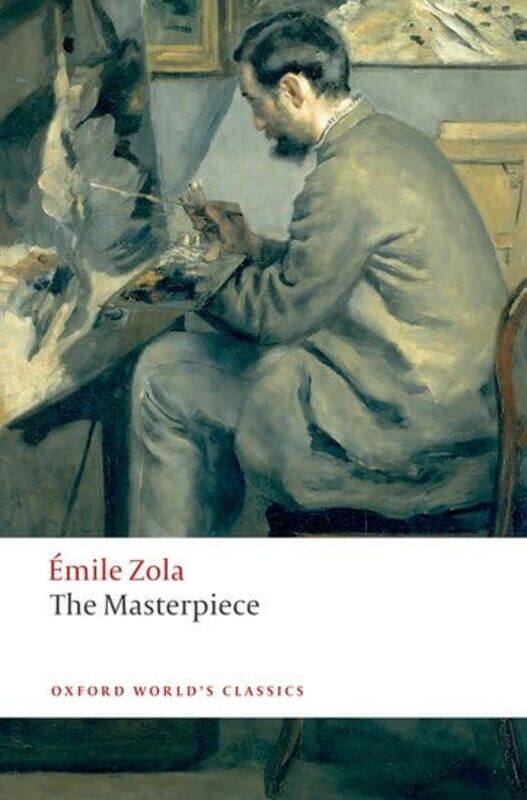 

The Masterpiece by Emile ZolaRoger Fellow and Tutor in French, Fellow and Tutor in French, The Queens College, Oxford PearsonThomas Walton-Paperback