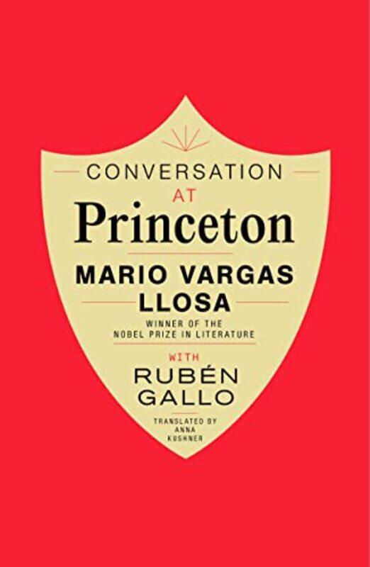 

Conversation at Princeton by Mario Vargas LlosaRuben GalloAnna Kushner-Hardcover