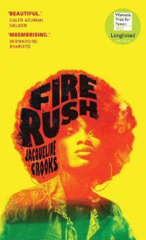 Fire Rush: SHORTLISTED FOR THE WOMEN'S PRIZE FOR FICTION 2023,Hardcover, By:Crooks, Jacqueline