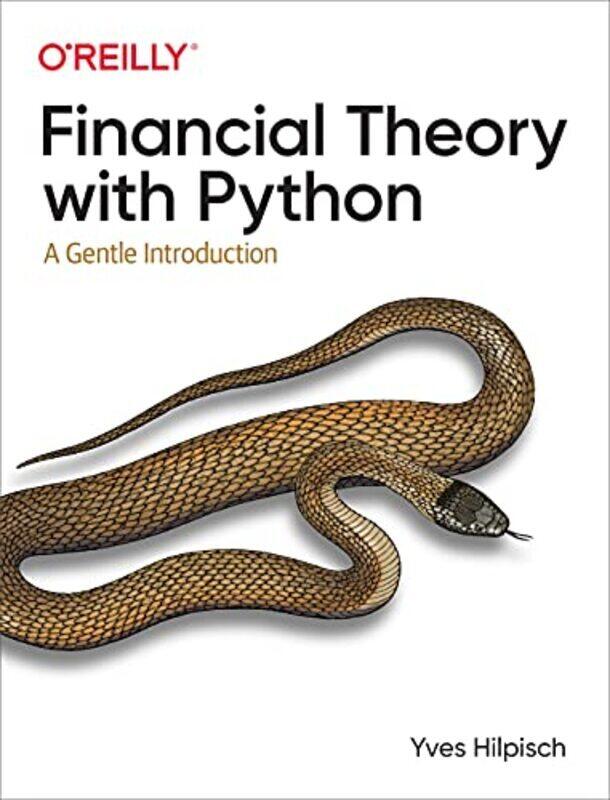

Financial Theory with Python: A Gentle Introduction , Paperback by Hilpisch, Yves