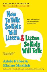 How to Talk So Kids Will Listen & Listen So Kids Will Talk, Paperback Book, By: Adele Faber