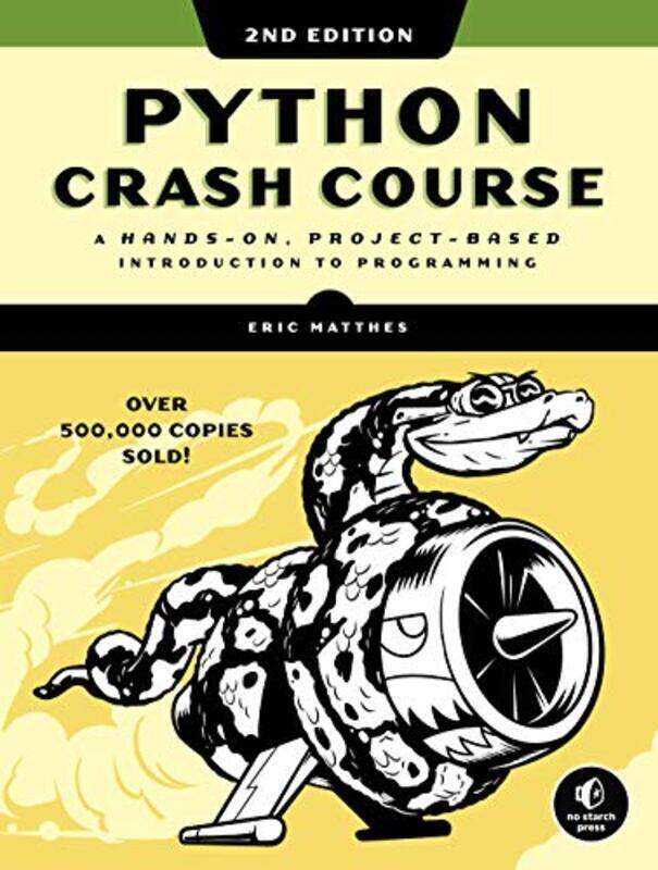 

Python Crash Course (2nd Edition): A Hands-On, Project-Based Introduction to Programming