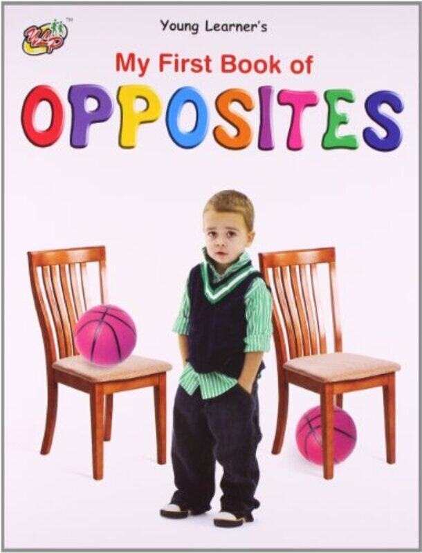 

My First Book Of Opposites by Young Learner Publications-Paperback