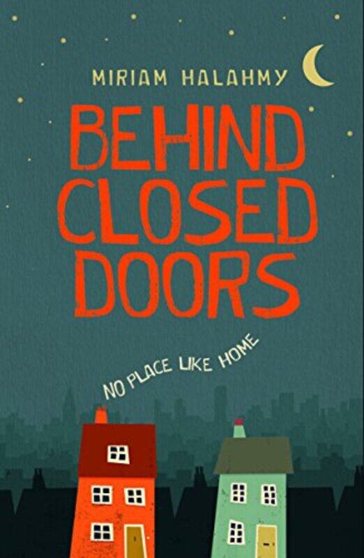 

Behind Closed Doors by Miriam Halahmy-Paperback