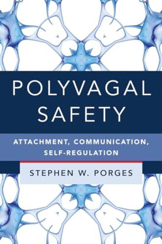 

Polyvagal Safety by Stephen W University of North Carolina Porges-Hardcover