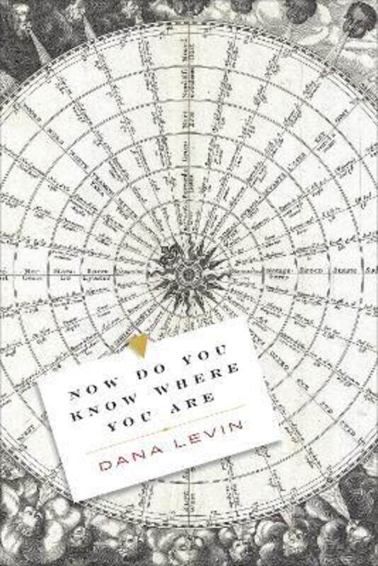

Now Do You Know Where You Are,Paperback,ByLevin, Dana