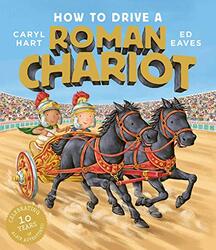 How To Drive A Roman Chariot by Hart, Caryl - Eaves, Ed-Paperback