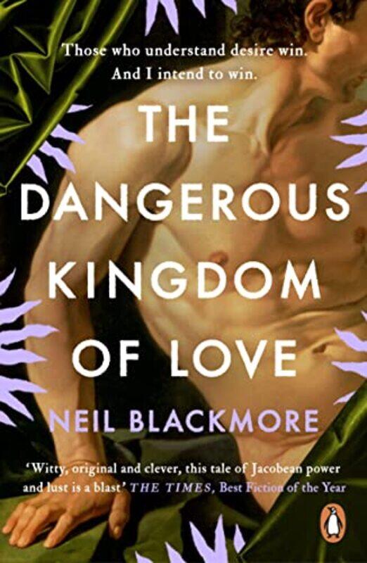 

The Dangerous Kingdom of Love by Neil Blackmore-Paperback