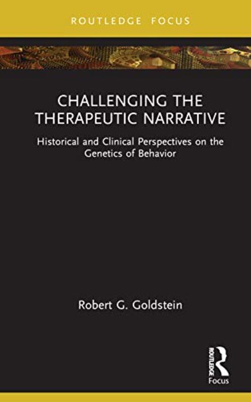

Challenging the Therapeutic Narrative by Robert G Goldstein-Hardcover