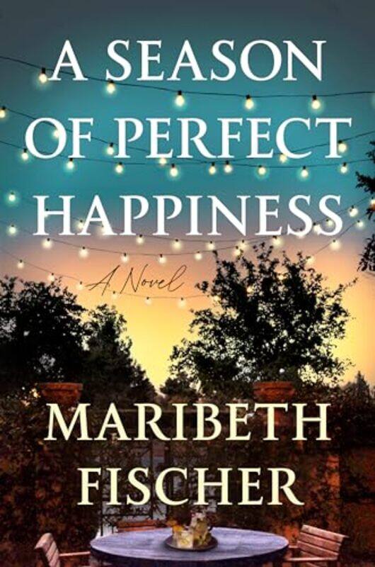 

Season Of Perfect Happiness By Fischer Maribeth - Hardcover