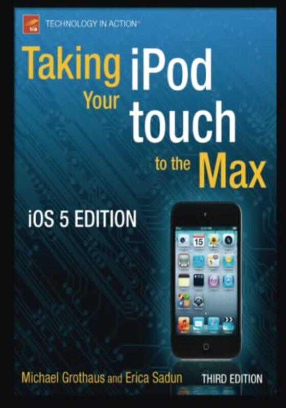 

Taking your iPod touch to the Max, iOS 5 Edition,Paperback,by:Grothaus, Michael - Sadun, Erica