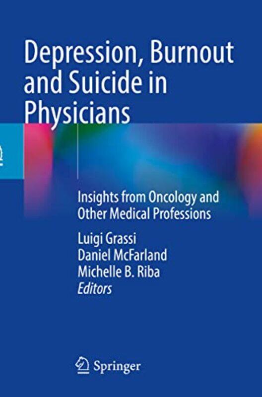 

Depression Burnout And Suicide In Physicians by Luigi GrassiDaniel McFarlandMichelle B Riba-Paperback