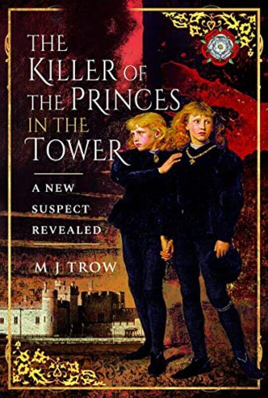 

The Killer of the Princes in the Tower by M J Trow-Paperback