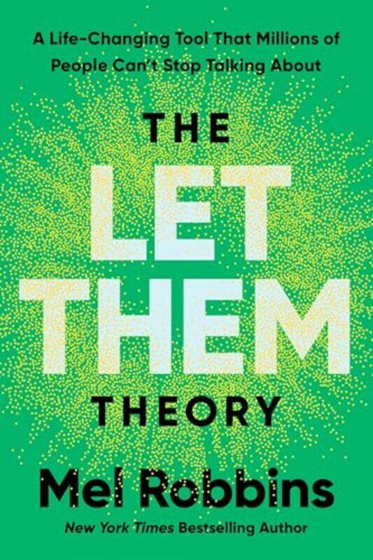 

The Let Them Theory A Lifechanging Tool That Millions Of People Cant Stop Talking About by Robbins, Mel - Hardcover