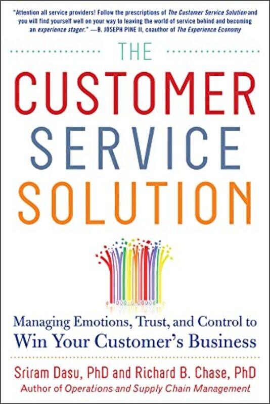 

The Customer Service Solution Managing Emotions Trust And Control To Win Your Customer’S Business by Sriram DasuRichard Chase-Hardcover