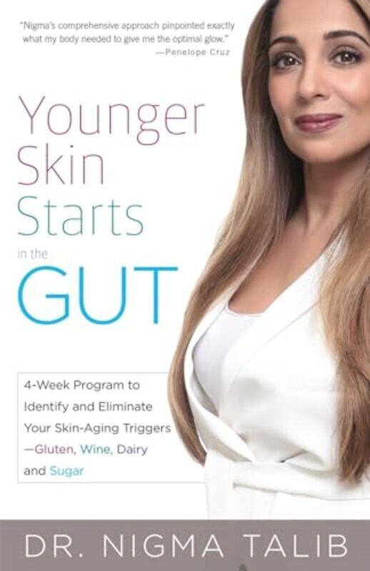 

Younger Skin Starts In The Gut 4-Week Program To Identify And Eliminate Your Skin-Aging Triggers - By Talib Nigma - Paperback
