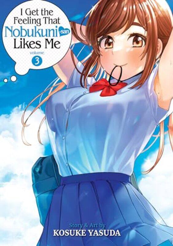 

I Get the Feeling That Nobukunisan Likes Me Vol 3 by Kosuke Yasuda-Paperback