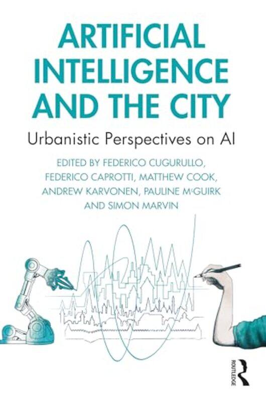 

Artificial Intelligence and the City by Susanne Adjunct Professor of Philosophy at Southern New Hampshire University Claxton-Paperback