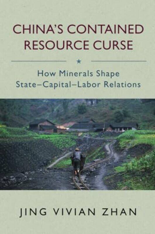 

Chinas Contained Resource Curse by Jing Vivian The Chinese University of Hong Kong Zhan-Paperback