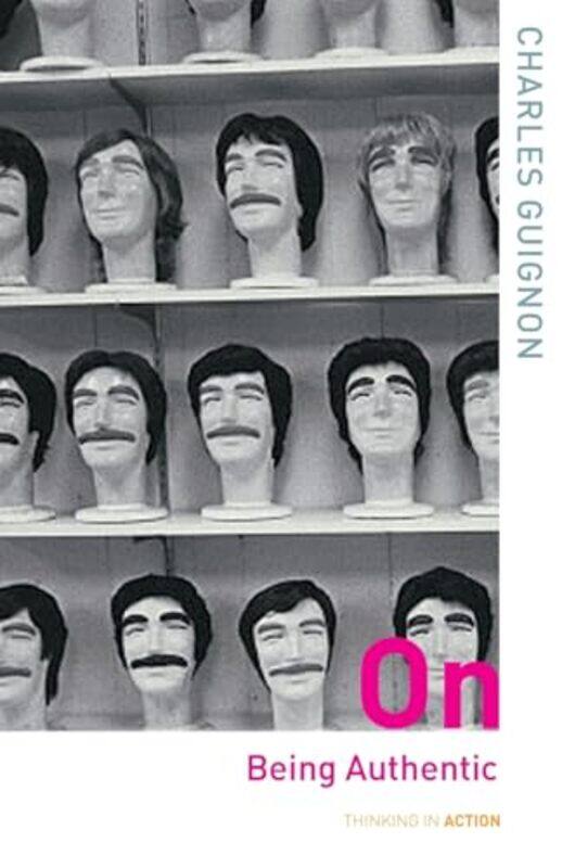 

On Being Authentic by Bruce A Bergner-Paperback