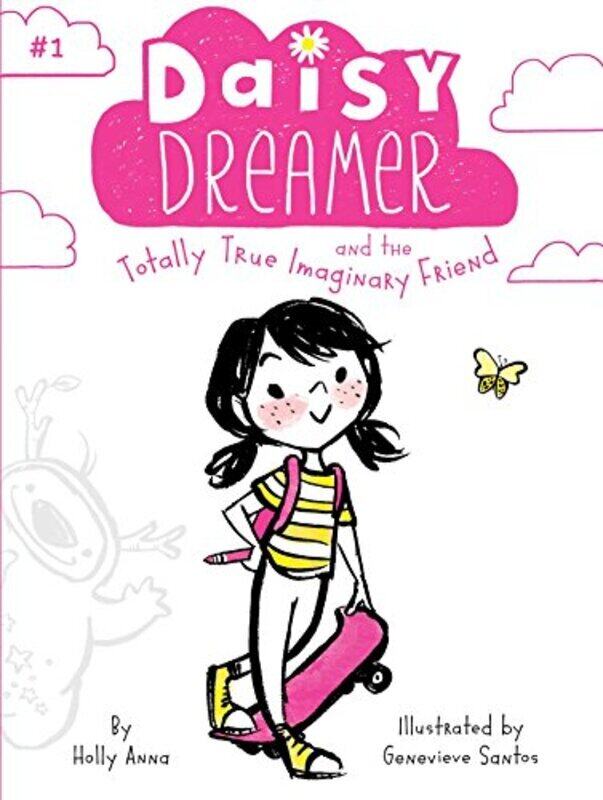

Daisy Dreamer and the Totally True Imaginary Friend , Paperback by Anna, Holly - Santos, Genevieve