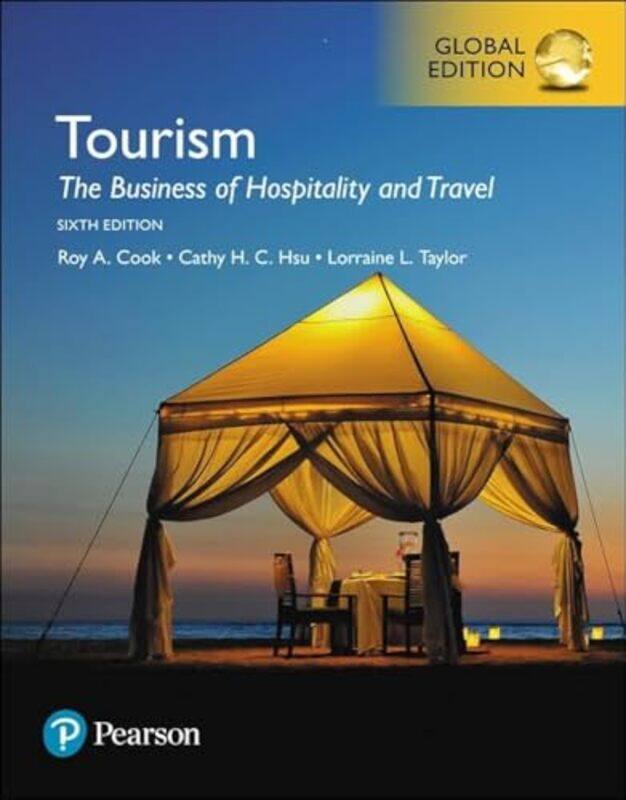 

Tourism The Business Of Hospitality And Travel Global Edition by Roy CookCathy HsuLorraine Taylor-Paperback