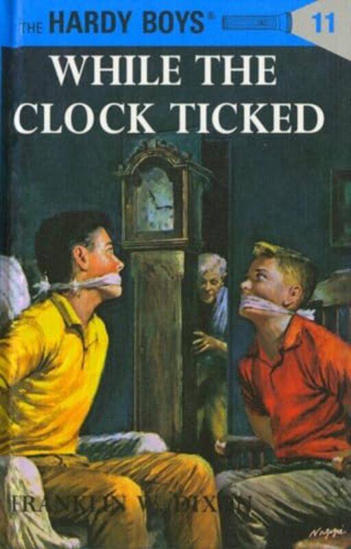 

Hardy Boys 11 While the Clock Ticked by Franklin W Dixon-Hardcover