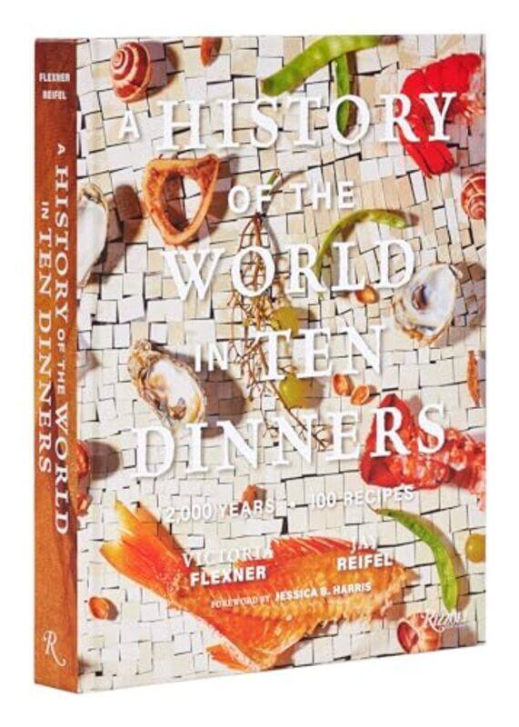 

History Of World 10 Dinners By Victoria Flexner - Hardcover