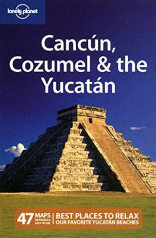 Cancun, Cozumel and the Yucatan, Paperback Book, By: Greg Benchwick