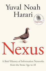 Nexus A Brief History Of Information Networks From The Stone Age To Ai By Yuval Noah Harari - Hardcover