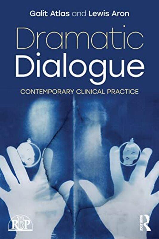 

Dramatic Dialogue by Galit New York University, Division of Psychoanalysis of the American Psychological association AtlasLewis Aron-Paperback
