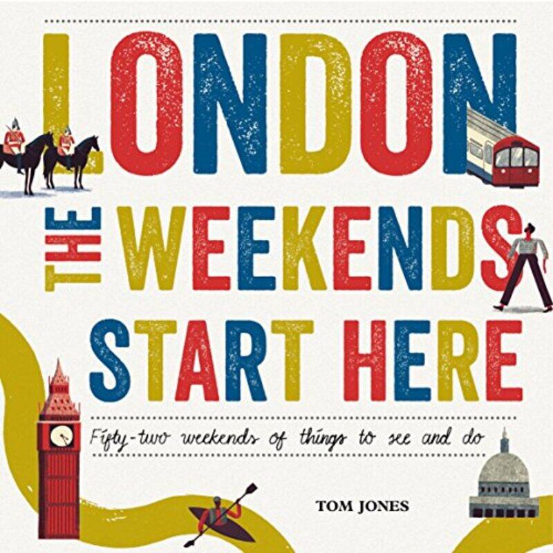 London The Weekends Start Here by Tom JonesDavid Doran-Hardcover