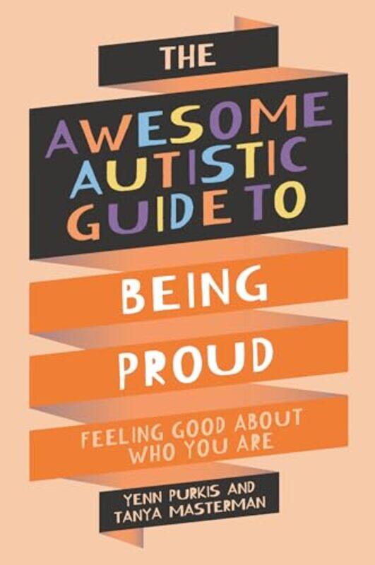 

The Awesome Autistic Guide to Being Proud by Jenna Rainey-Paperback