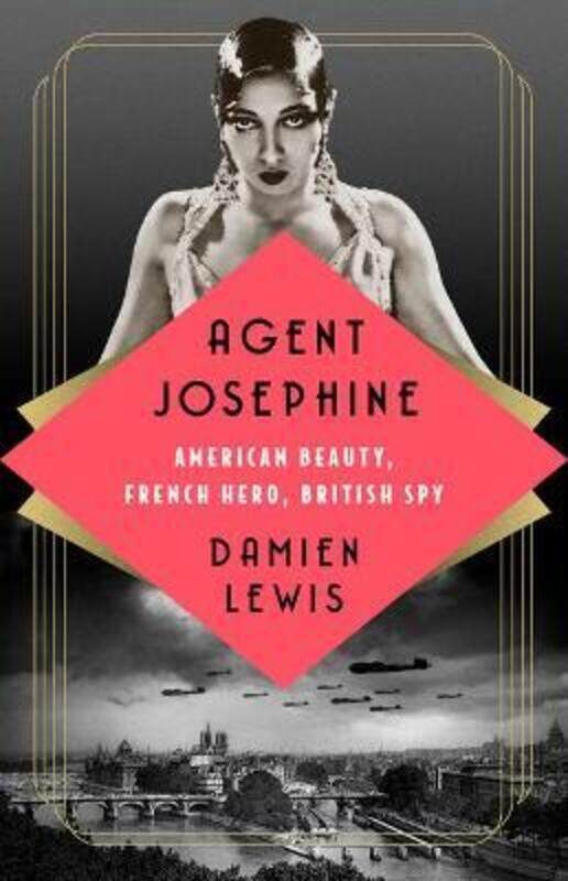 

Agent Josephine: American Beauty, French Hero, British Spy,Hardcover,ByLewis, Damien