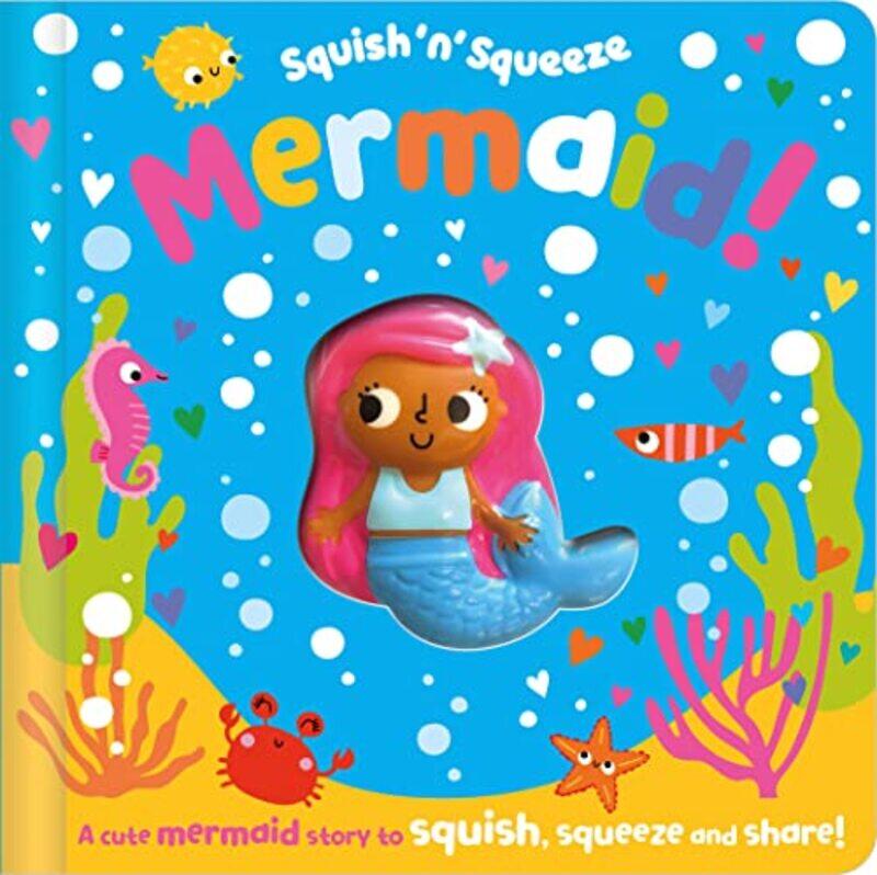 

Squish n Squeeze Mermaid! , Paperback by Hainsby, Christie - Moorhouse, Jess