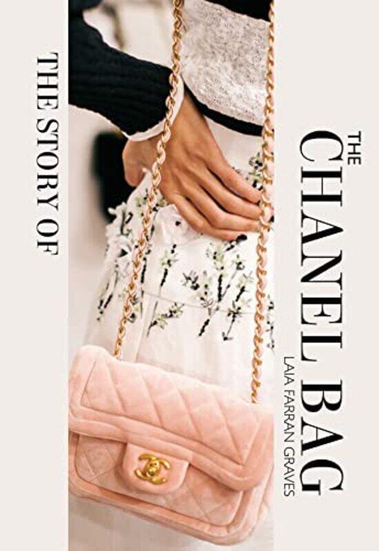 

The Story Of The Chanel Bag Hardcover by Halina Loft