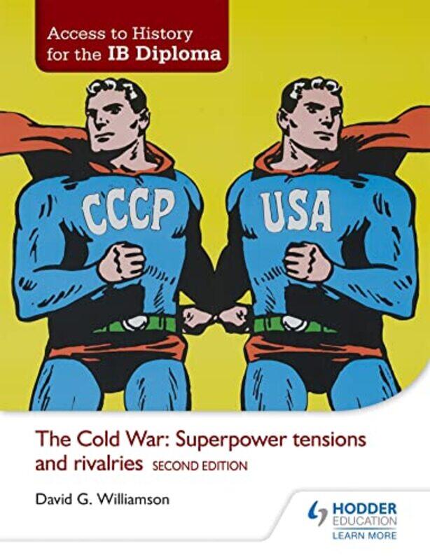 

Access to History for the IB Diploma The Cold War Superpower tensions and rivalries Second Edition by David Williamson-Paperback