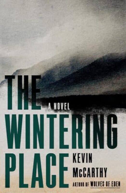

The Wintering Place by Kevin McCarthy-Hardcover