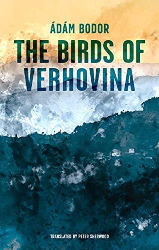 

Birds of Verhovina by Adam BodorPeter Sherwood-Hardcover